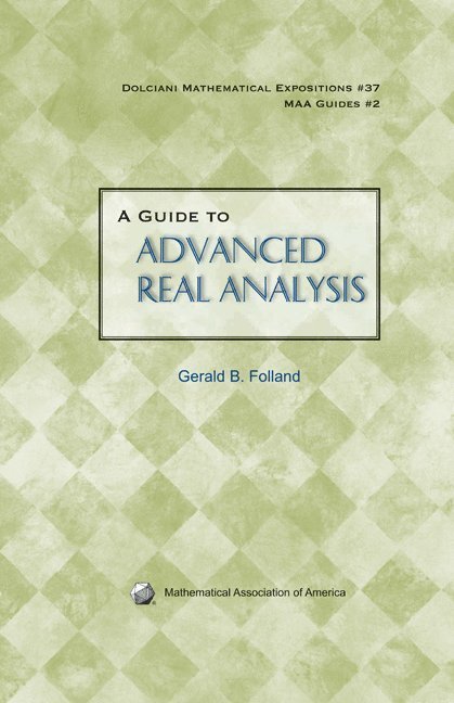 Gerald B. Folland - A Guide to Advanced Real Analysis, Inbunden