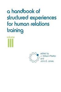 A Handbook of Structured Experiences for Human Relations Training, Volume 3