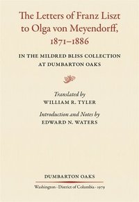 Letters of Franz Liszt to Olga von Meyendorff, 1871-1886