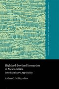 HighlandLowland Interaction in Mesoamerica: Interdisciplinary Approaches
