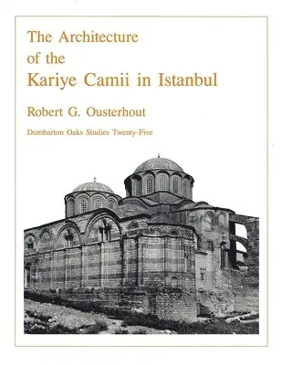 Robert G. Ousterhout - Architecture of the Kariye Camii in Istanbul, Inbunden. Tillgänglighet: Tillfälligt slut