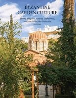 Antony Littlewood, Henry Maguire, Joachim Wolschke-Bulmahn - Byzantine Garden Culture, Häftad. Tillgänglighet: Kommande