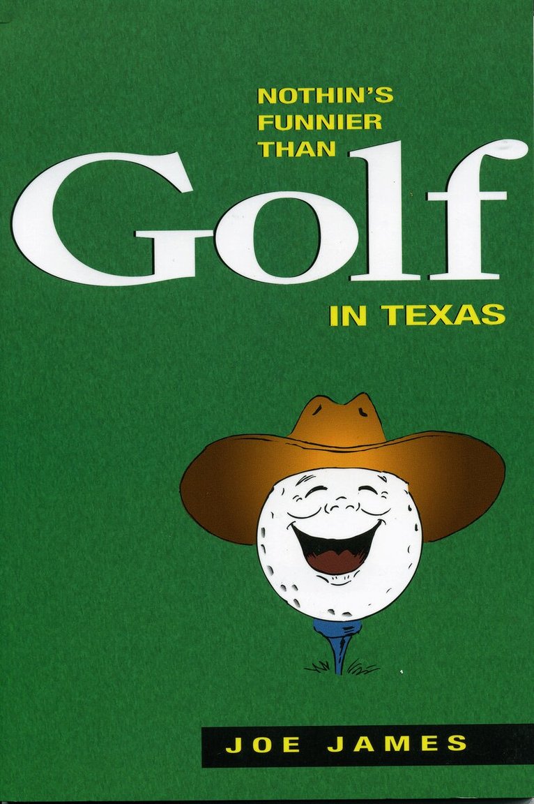 Joe James - Nothin's Funnier Than Golf in Texas, Häftad