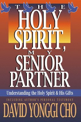 Paul Y Cho - Holy Spirit My Senior Partner, Häftad
