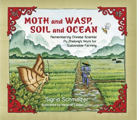 Sigrid Schmalzer - Moth and Wasp, Soil and Ocean, Häftad. Tillgänglighet: Lägg i varukorg
