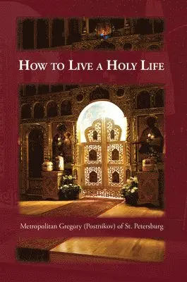 Gregory Postnikov, Seraphim Englehardt - How to Live a Holy Life, Häftad. Tillgänglighet: Lägg i varukorg