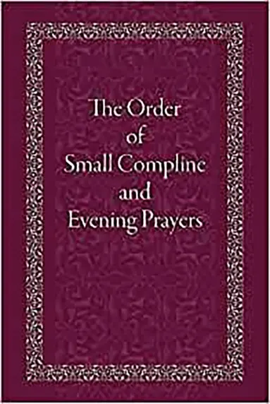 Order of Small Compline and Evening Prayers