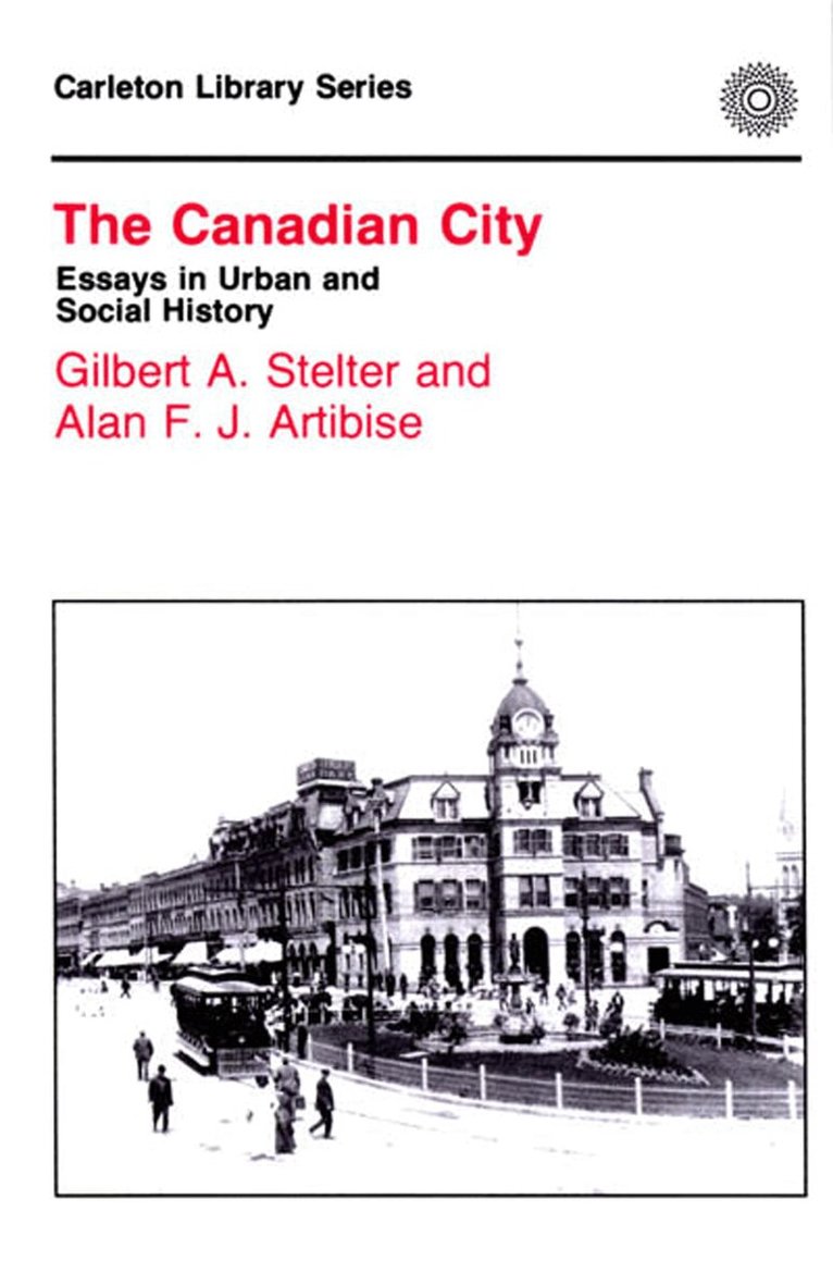 Gilbert A. Stelter, Alan F.J. Artibise - Canadian City, Häftad. Tillgänglighet: Tillfälligt slut