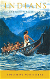 Tom McFeat - Indians of the North Pacific Coast, Häftad. Tillgänglighet: Tillfälligt slut