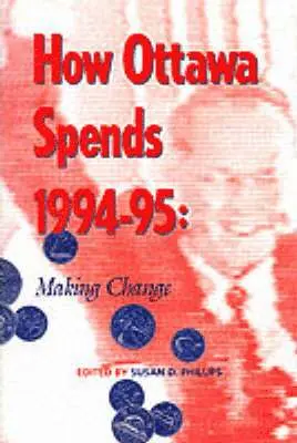 Susan D. Phillips - How Ottawa Spends, 1994-1995, Häftad. Tillgänglighet: Tillfälligt slut