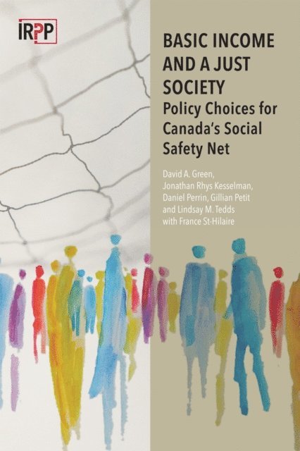 Lindsay M. Tedds, Gillian Petit, Daniel Perrin, Jonathan Rhys Kesselman, David A. Green - Basic Income and a Just Society, E-bok