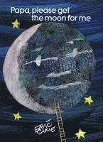 Eric Carle - Papa, Please Get the Moon for Me, Häftad