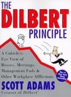 Scott Adams - The Dilbert Principle: A Cubicle's-Eye View of Bosses, Meetings, Management Fads & Other Workplace Afflictions, Häftad
