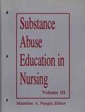 Substance Abuse Education in Nursing: v.3 Curriculum Modules
