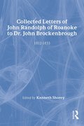 Collected Letters of John Randolph of Roanoke to Dr. John Brockenbrough