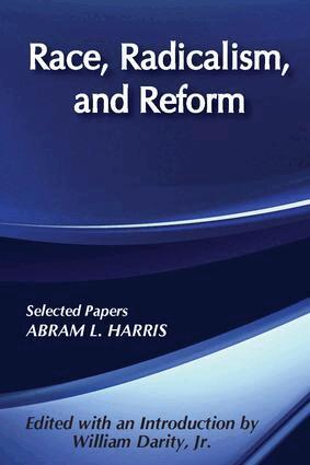 Ian Robertson, Abram L. Harris - Race, Radicalism, and Reform, Inbunden