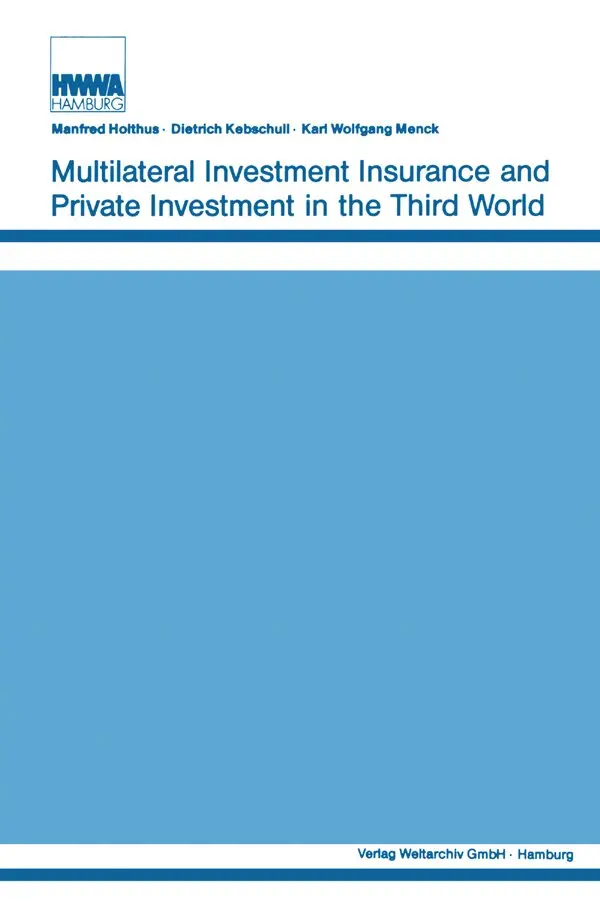 Manfred Holthus, Dietrich Kebschull, Karl Wolfgang Menck - Multilateral Investment Insurance and Private Investment in the Third World, Häftad. Tillgänglighet: Lägg i varukorg