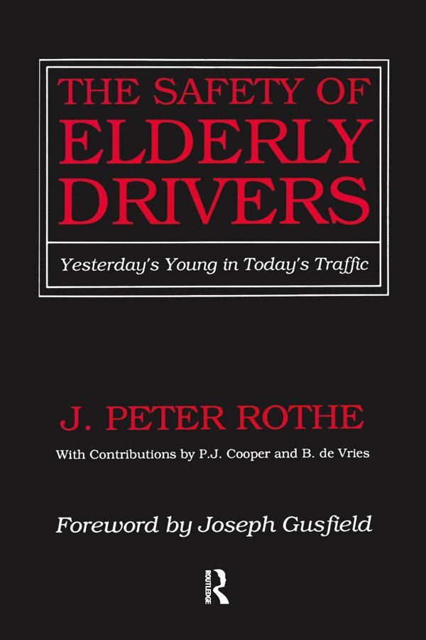 J. Peter Rothe - Safety of Elderly Drivers, Häftad