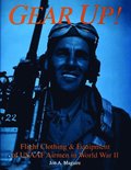 Gear Up!: Flight Clothing and Equipment of USAAF Airmen in WWII