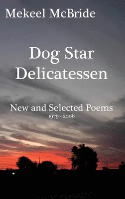 Mekeel McBride - Dog Star Delicatessen, Inbunden. Tillgänglighet: Tillfälligt slut