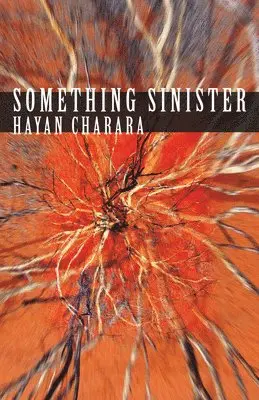 Hayan Charara - Something Sinister, Häftad. Tillgänglighet: Tillfälligt slut