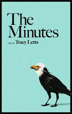 Tracy Letts - The Minutes. Tillgänglighet: Tillfälligt slut