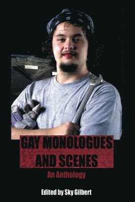 Sky Gilbert - Gay Monologues and Scenes, Häftad. Tillgänglighet: Tillfälligt slut