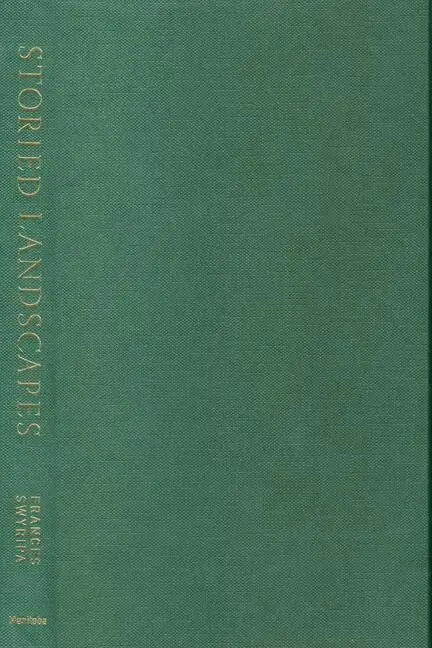 Frances Swyripa - Storied Landscapes, Inbunden. Tillgänglighet: Tillfälligt slut