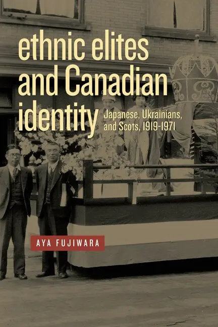 Aya Fujiwara - Ethnic Elites and Canadian Identity, Häftad. Tillgänglighet: Tillfälligt slut
