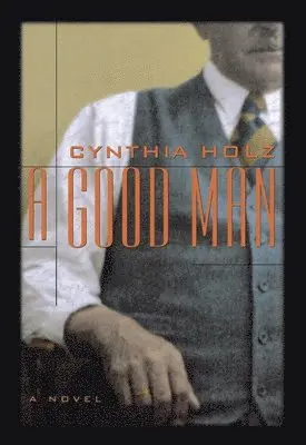 Cynthia Holz - A Good Man, Inbunden. Tillgänglighet: Lägg i varukorg