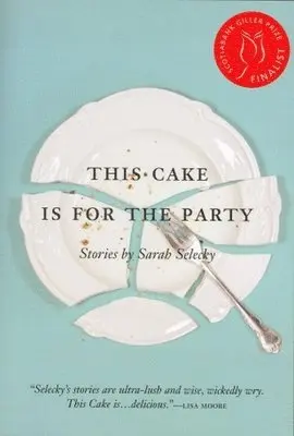 Sarah Selecky - This Cake is for the Party, Häftad. Tillgänglighet: Tillfälligt slut