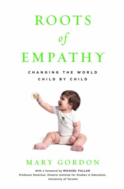 Mary Gordon - Roots of Empathy, E-bok