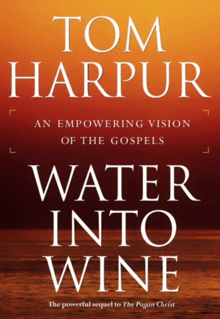 Tom Harpur - Water Into Wine, E-bok