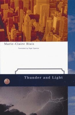 Marie-Claire Blais - Thunder and Light, Inbunden