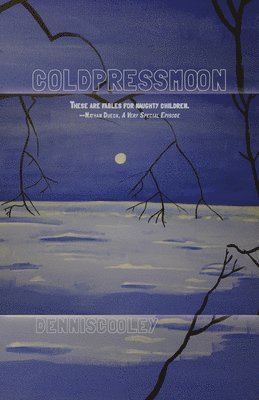 Dennis Cooley - Cold Press Moon, Häftad