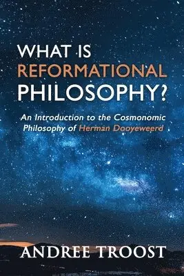 Andree Troost - What Is Reformational Philosophy?, Häftad. Tillgänglighet: Lägg i varukorg