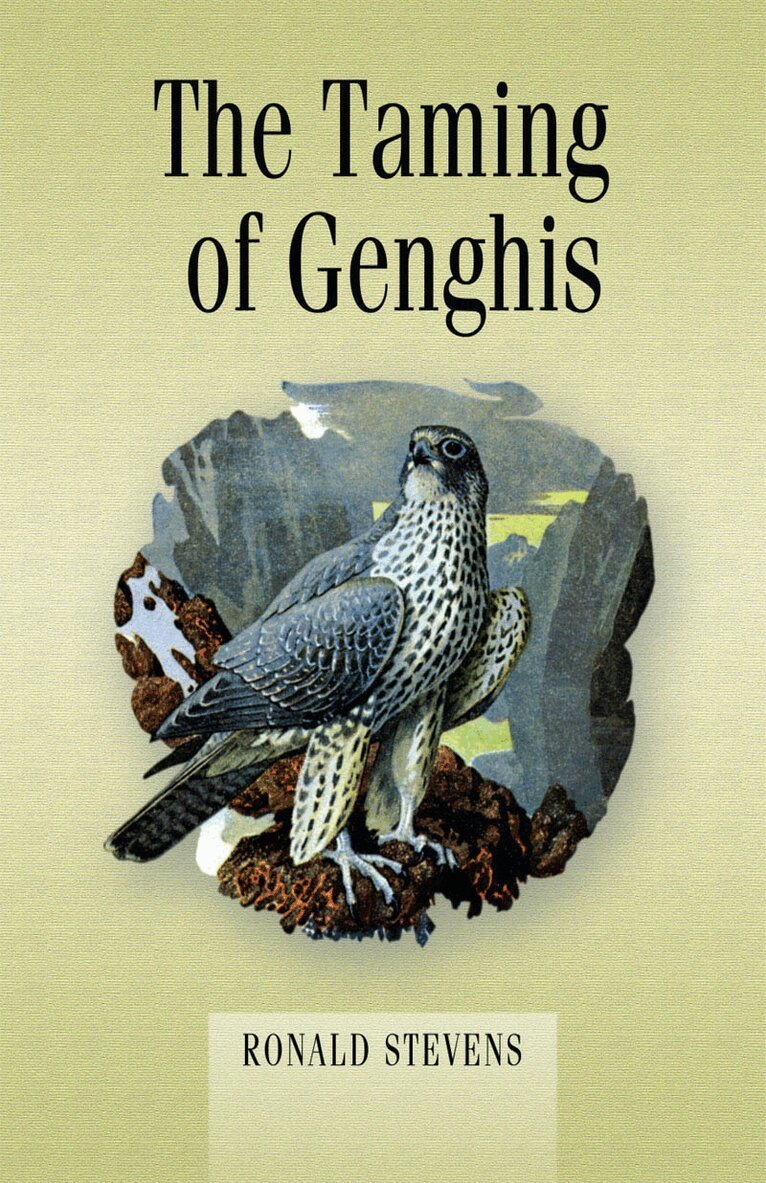 Ronald Stevens - Taming of Genghis, Inbunden. Tillgänglighet: Lägg i varukorg