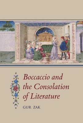 Gur Zak - Boccaccio and the Consolation of Literature, Inbunden. Tillgänglighet: Tillfälligt slut