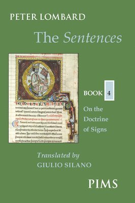 Peter Lombard - The Sentences: Book 4: On the Doctrine of Signs, Häftad