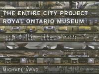 Michael Awad - The Entire City Project: Royal Ontario Museum, Inbunden