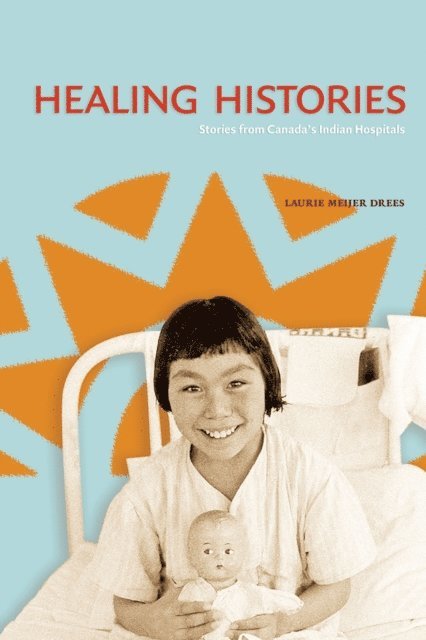 Laurie Meijer Drees - Healing Histories, E-bok