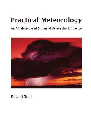 Roland Stull - Practical Meteorology, Häftad. Tillgänglighet: Lägg i varukorg
