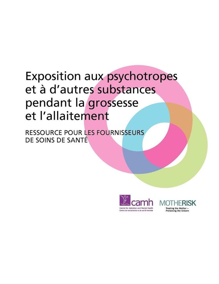 CAMH, Motherrisk - Exposition Aux Psychotropes Et a D'autres Substances Pendant La Grossesse Et L'allaitement, Häftad