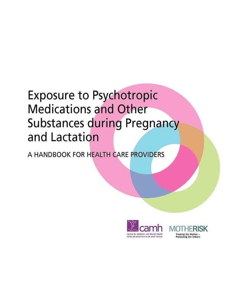 CAMH, Motherrisk - Exposure to Psychotropic Medications and Other Substances During Pregnancy and Lactation, Häftad