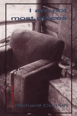 Richard Cumyn - I Am Not Most Places, Häftad. Tillgänglighet: Tillfälligt slut