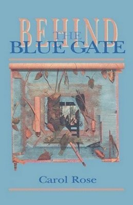 Carol Rose - Behind the Blue Gate, Häftad. Tillgänglighet: Tillfälligt slut