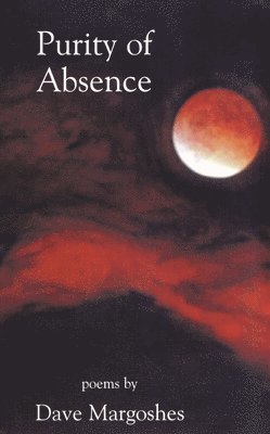 Dave Margoshes - Purity of Absence, Häftad