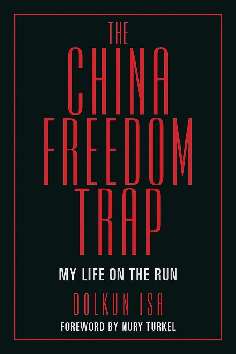 Dolkun Isa - China Freedom Trap, Häftad