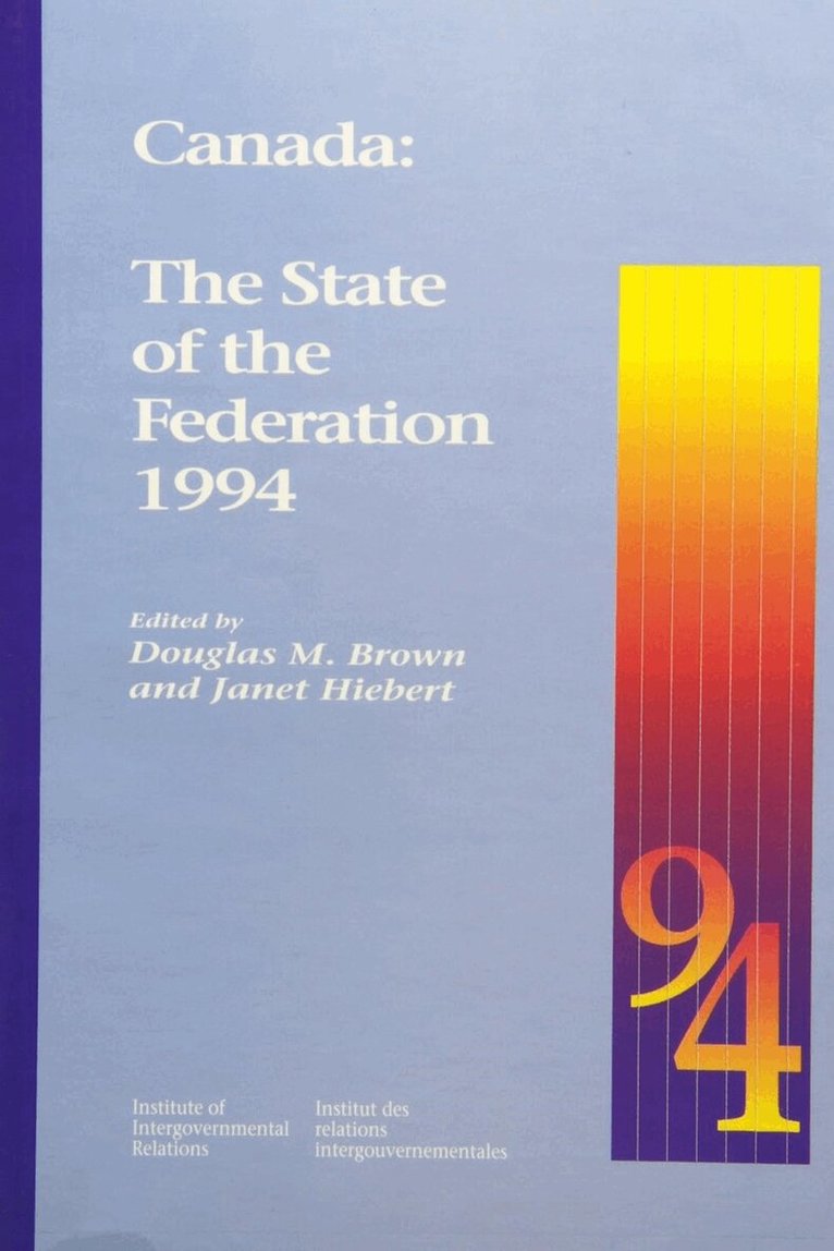 Douglas M Brown, Janet L. Hiebert - Canada: the State of the Federation 1994, Häftad. Tillgänglighet: Tillfälligt slut