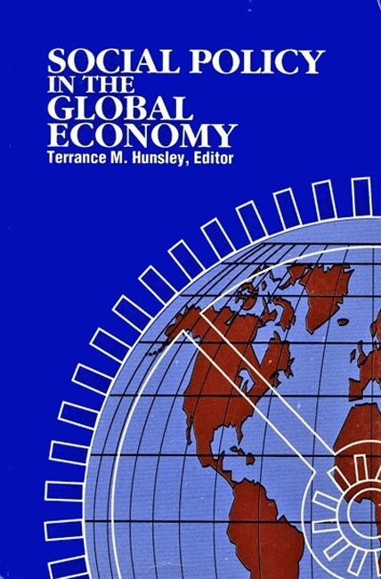 Terrance Hunsley - Social Policy in the Global Economy, Häftad. Tillgänglighet: Tillfälligt slut